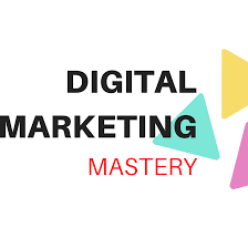 Digital Marketing Mastery